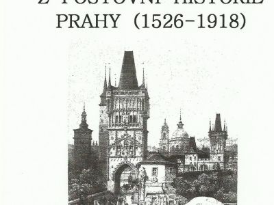 VYBRANÉ KAPITOLY Z POŠTOVNÍ HISTORIE PRAHY (1526-1918)