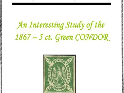 BOLIVIA - AN INTERESTING STUDY OF THE 1867 - 5 ct. GREEN CONDOR