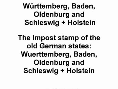 THE IMPOST STAMP OF THE OLD GERMAN STATES: WUERTTEMBERG, BADEN, OLDENBURG AND SCHLESWIG-HOLSTEIN