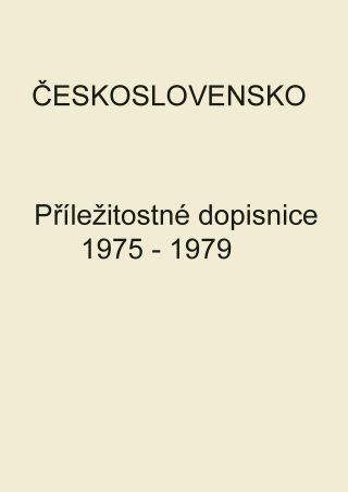 ČESKOSLOVENSKO - PŘÍLEŽITOSTNÉ DOPISNICE 1975-1979 – list 1