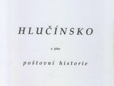 HLUČÍNSKO A JEHO POŠTOVNÍ HISTORIE (publikace)